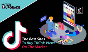 Best Sites to Buy Tiktok Views on the Market