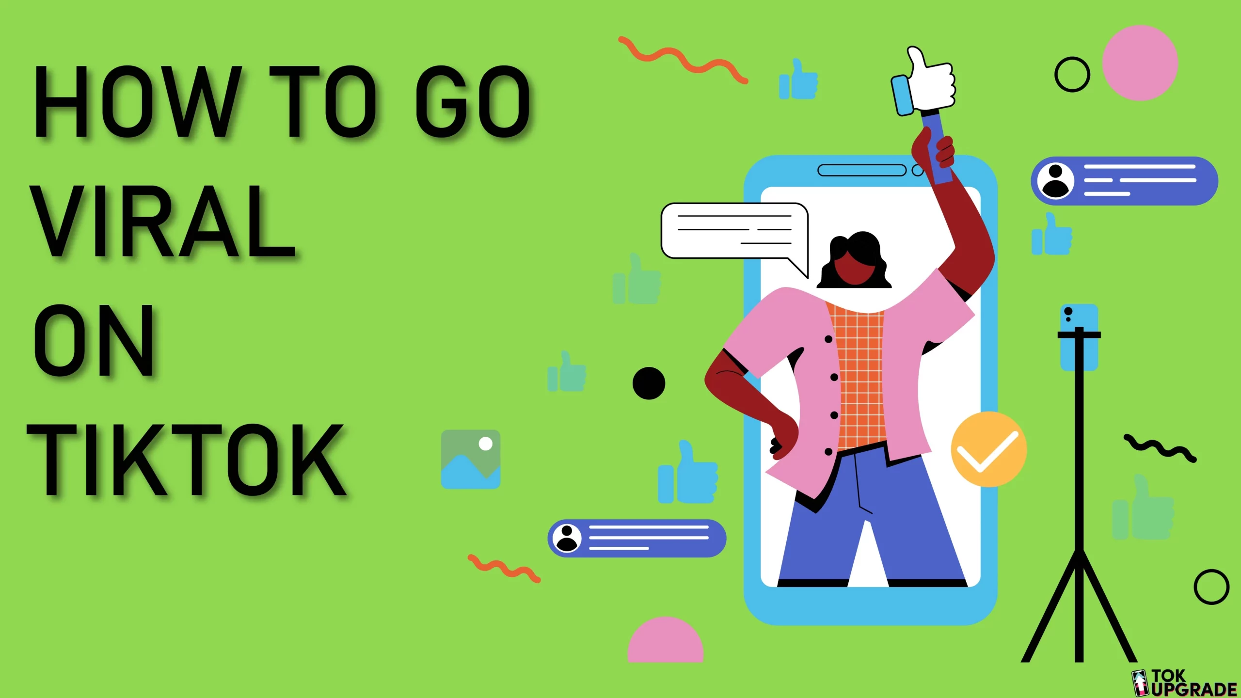 How To Go Viral On TikTok – 10 Most Effective Methods