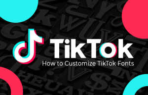 How to Customize TikTok Fonts