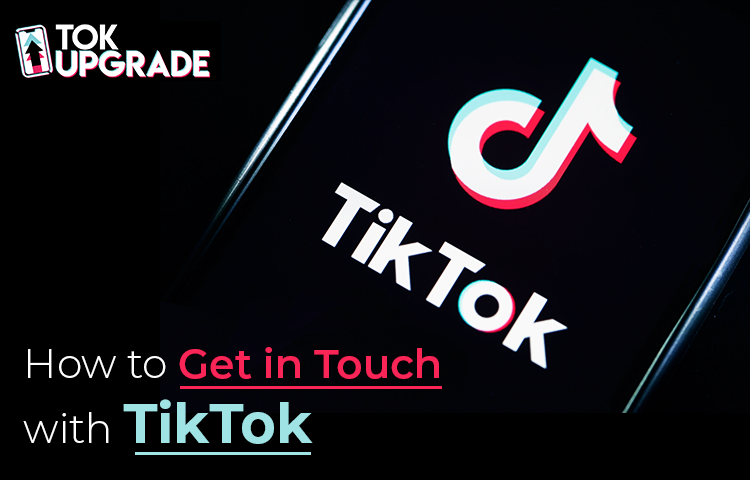 How to Get in Touch with TikTok