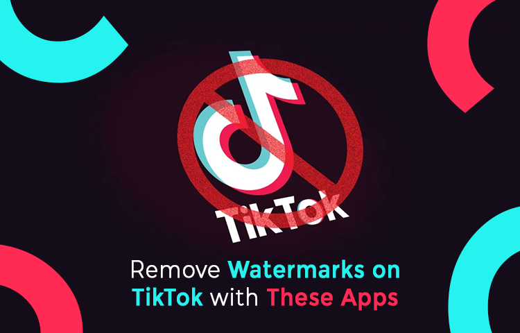 Remove Watermarks on TikTok with These Apps