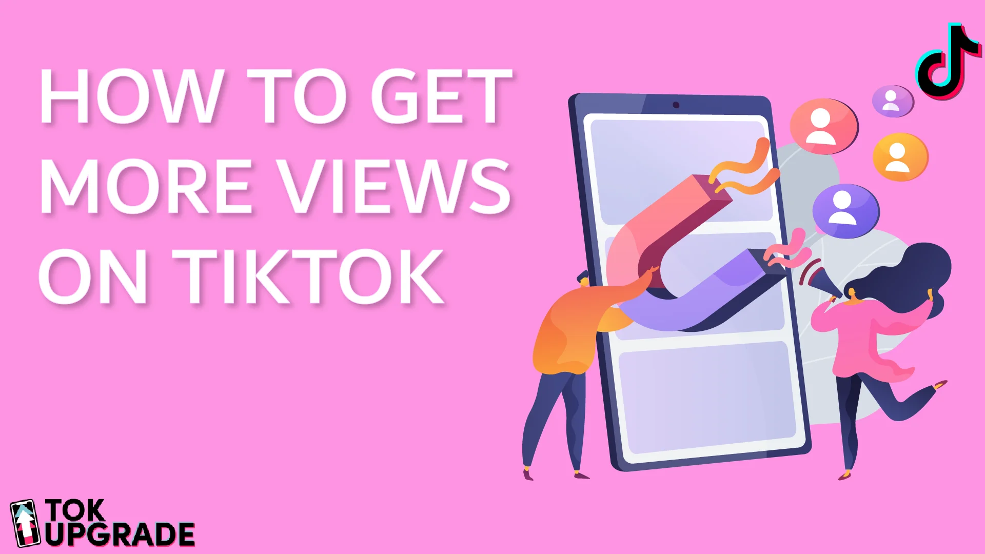 How to Get More Views on TikTok