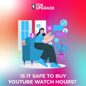 Is it Safe to Buy YouTube Watch Hours