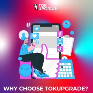 Why Choose TokUpgrade