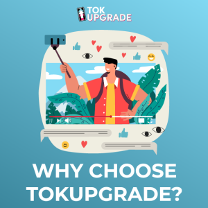 Why Should You Choose TokUpgrade