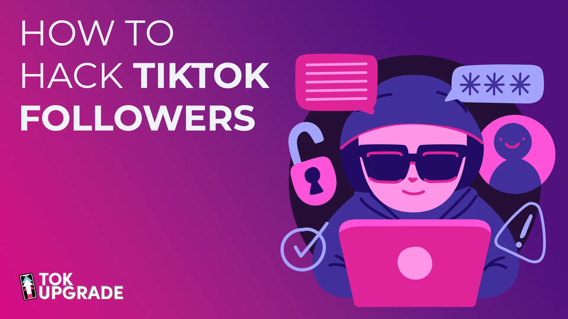 How to Hack TikTok Followers: 5 Powerful Tips to Skyrocket Your Account