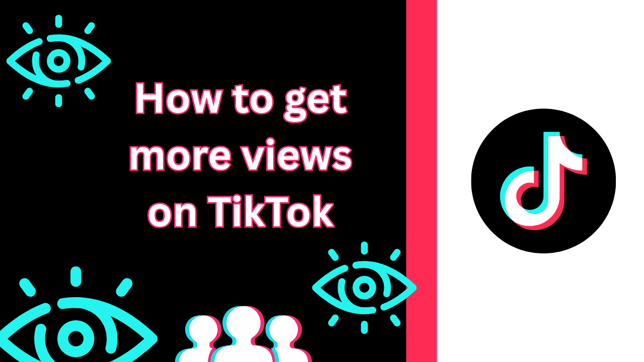 How to Get More Views on TikTok (Even With No Followers): 12 Best Methods