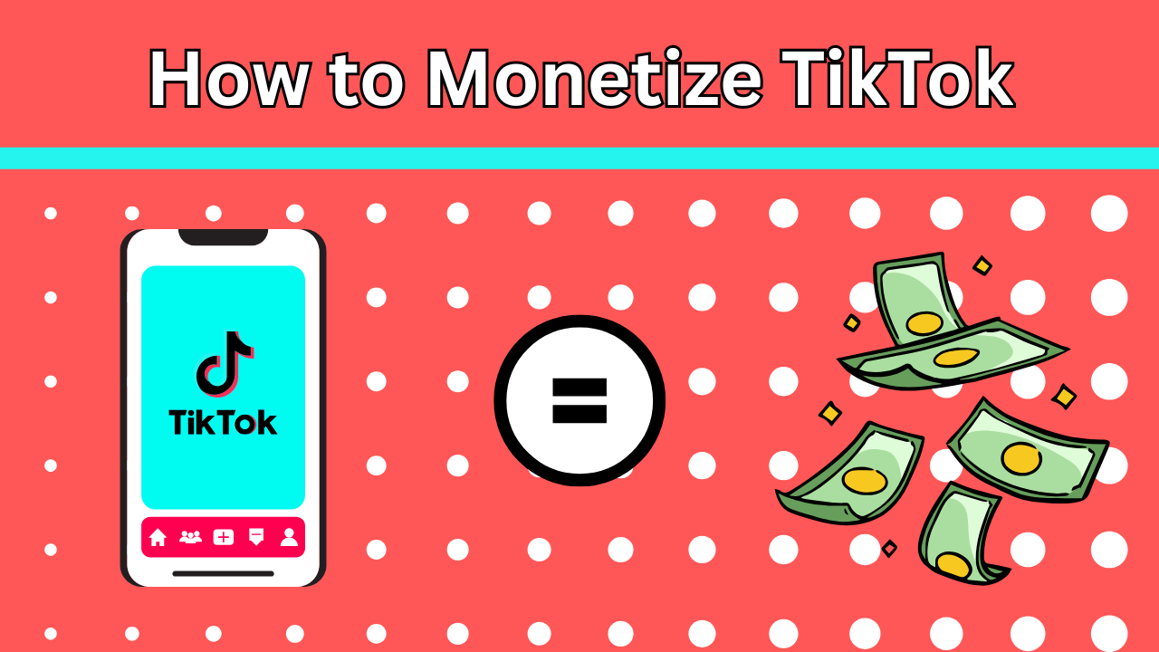 Best 10 Ways to Monetize TikTok: Complete Guide